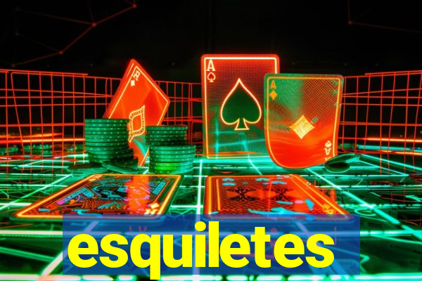 esquiletes