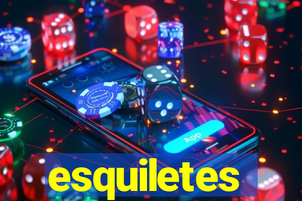 esquiletes