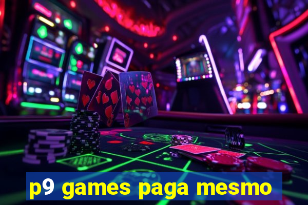 p9 games paga mesmo