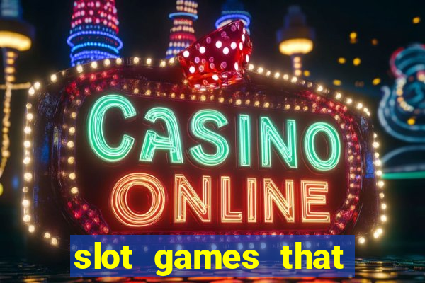 slot games that pay real money