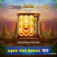 agen slot bonus 100