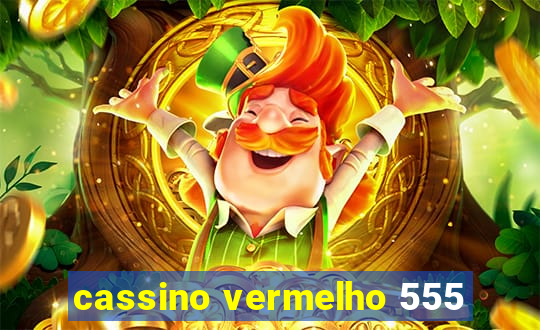 cassino vermelho 555