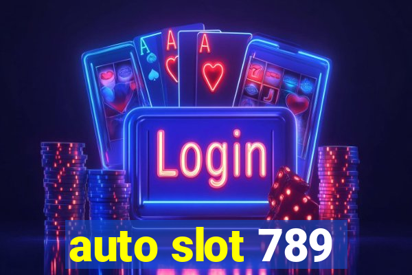 auto slot 789