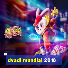 dvadi mundial 2018