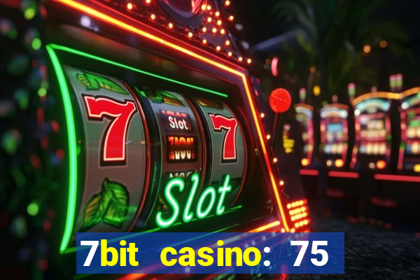 7bit casino: 75 free spins