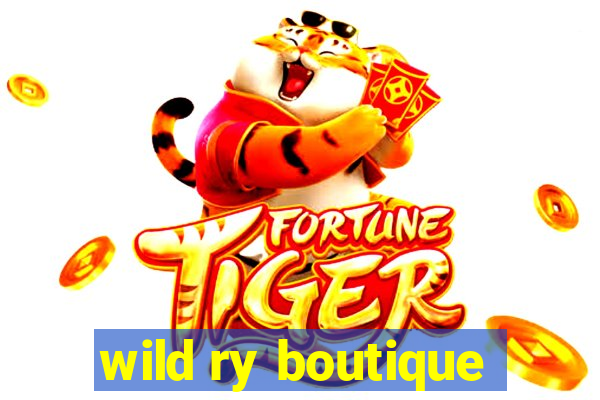 wild ry boutique