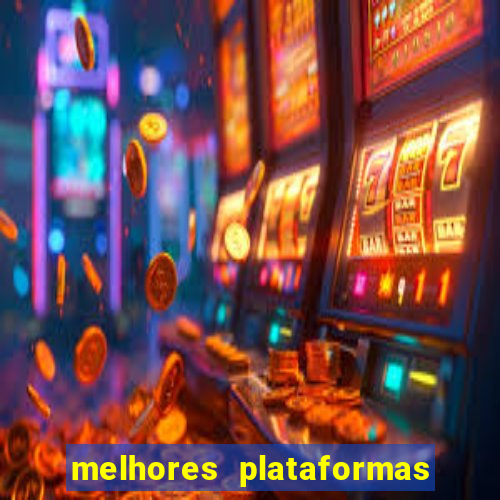 melhores plataformas do jogo do tigrinho