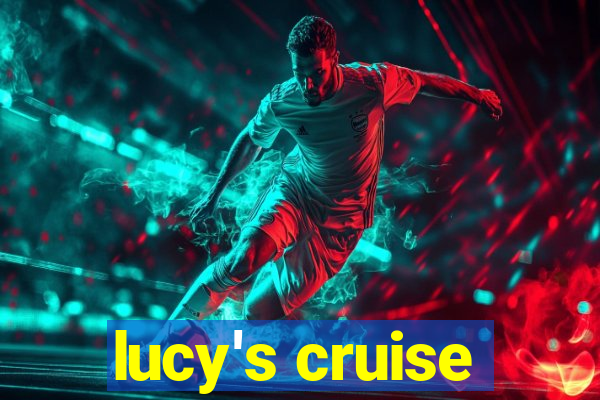 lucy's cruise