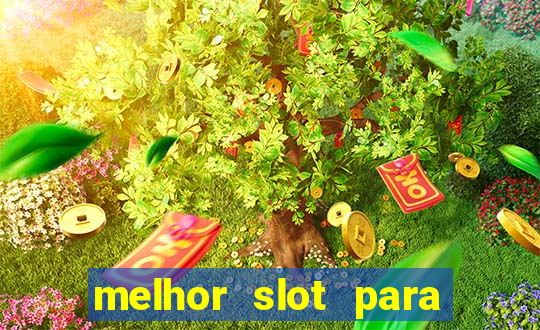 melhor slot para comprar bonus