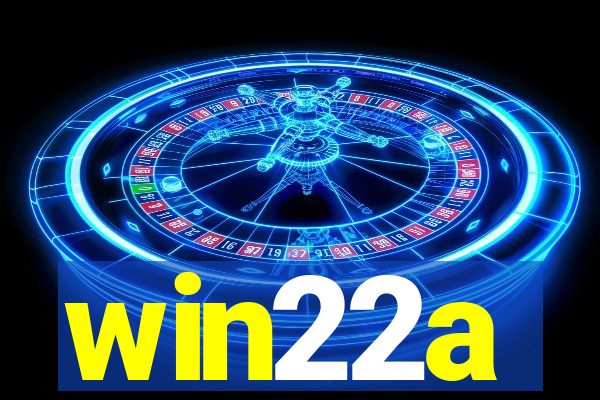 win22a