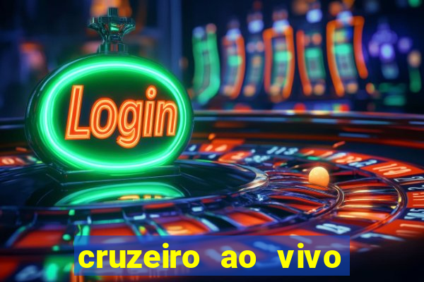 cruzeiro ao vivo em hd