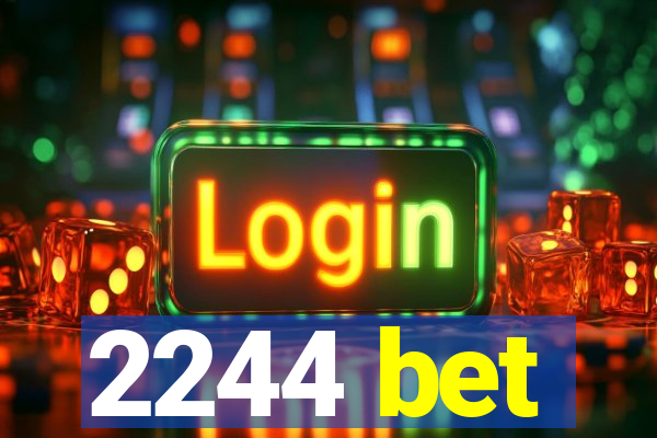 2244 bet