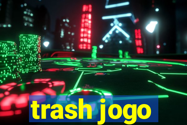 trash jogo