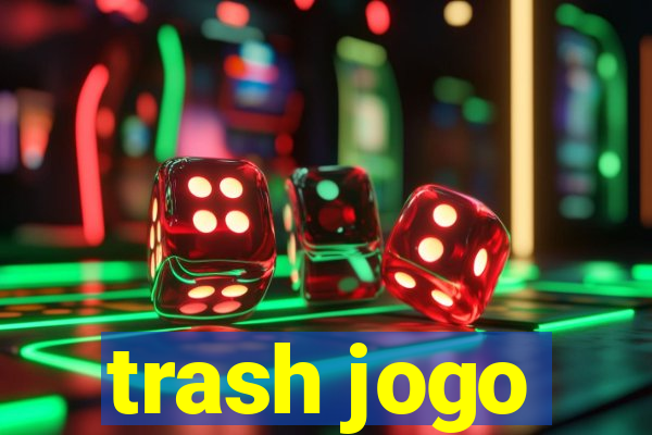 trash jogo