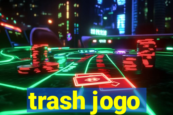 trash jogo