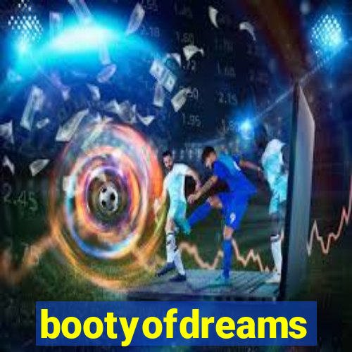 bootyofdreams