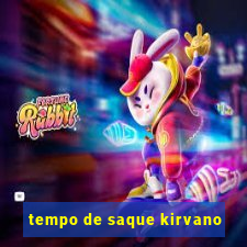 tempo de saque kirvano