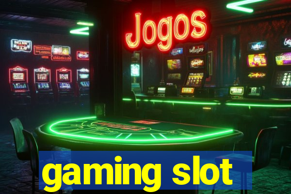 gaming slot