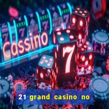 21 grand casino no deposit bonus