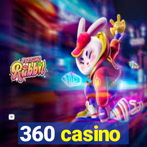 360 casino