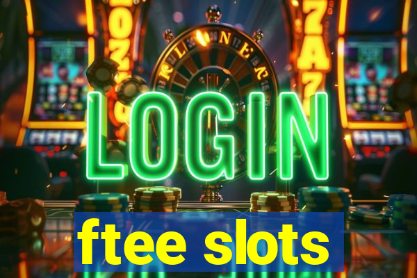 ftee slots