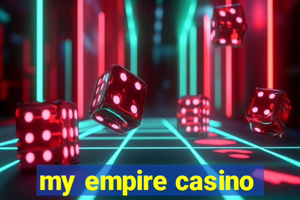 my empire casino