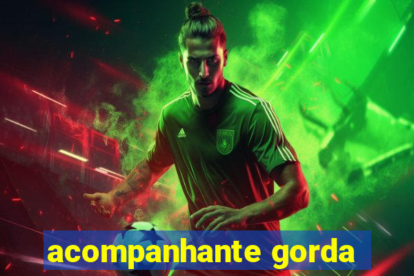 acompanhante gorda