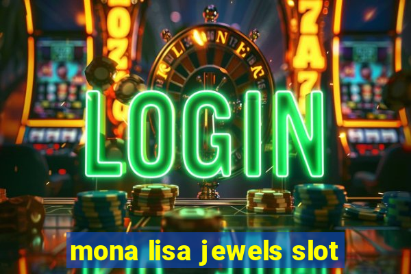 mona lisa jewels slot