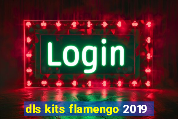 dls kits flamengo 2019