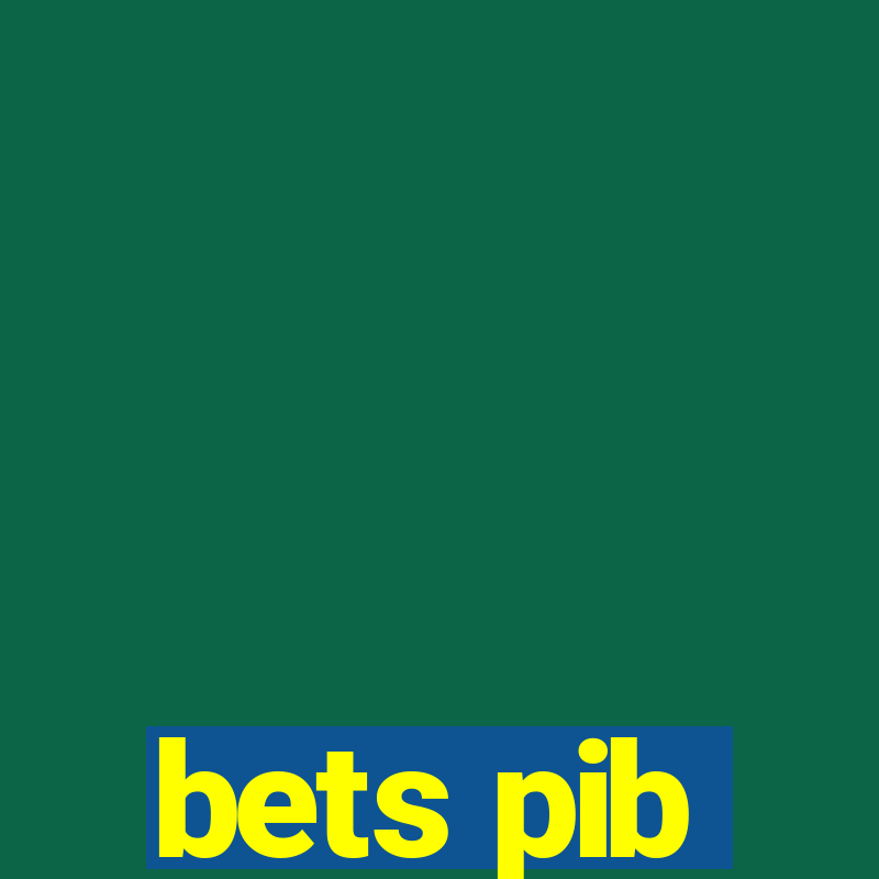 bets pib