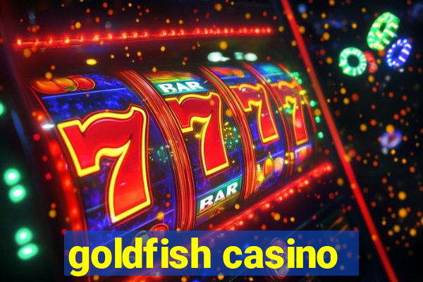 goldfish casino