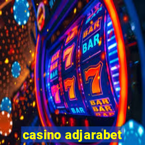 casino adjarabet