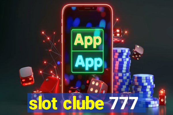 slot clube 777