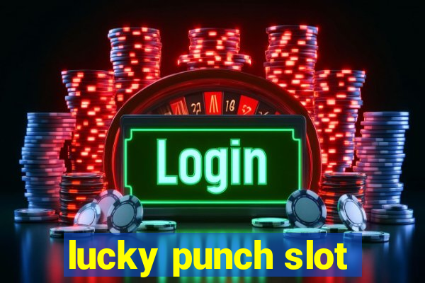 lucky punch slot