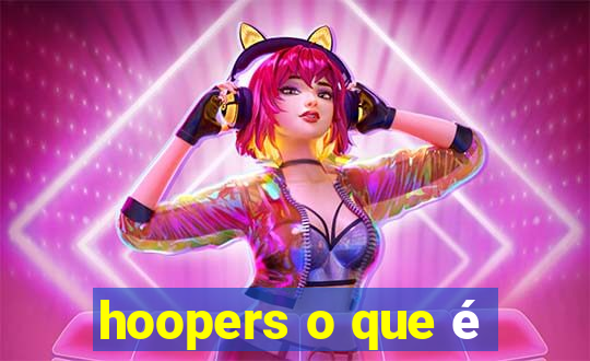 hoopers o que é