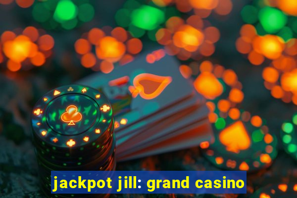 jackpot jill: grand casino