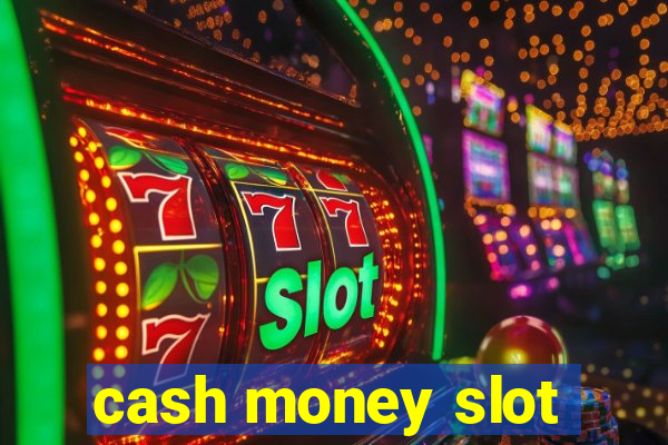 cash money slot