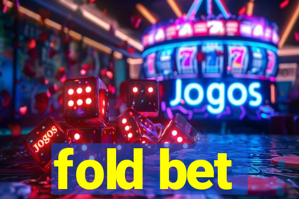 fold bet