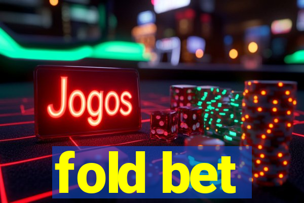 fold bet