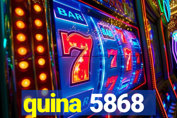 quina 5868