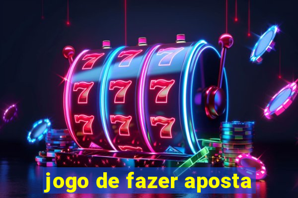 jogo de fazer aposta