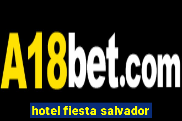 hotel fiesta salvador