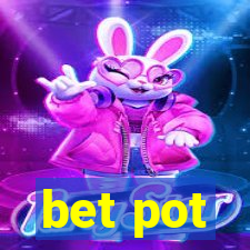 bet pot