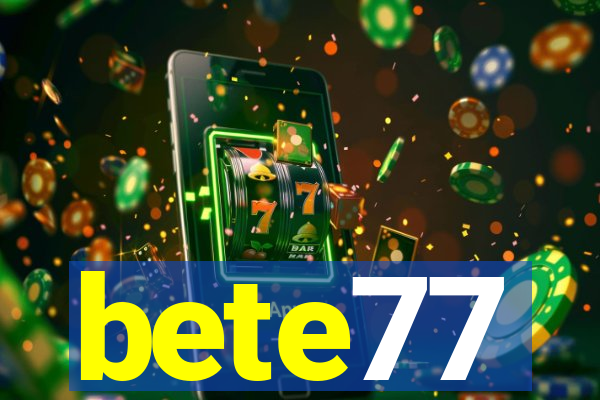 bete77