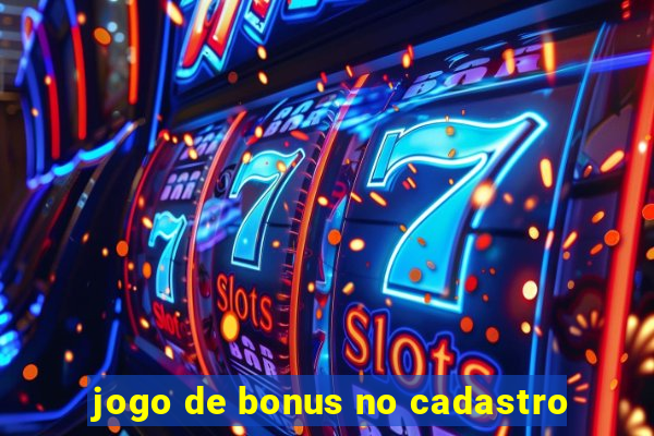 jogo de bonus no cadastro