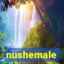 nushemale