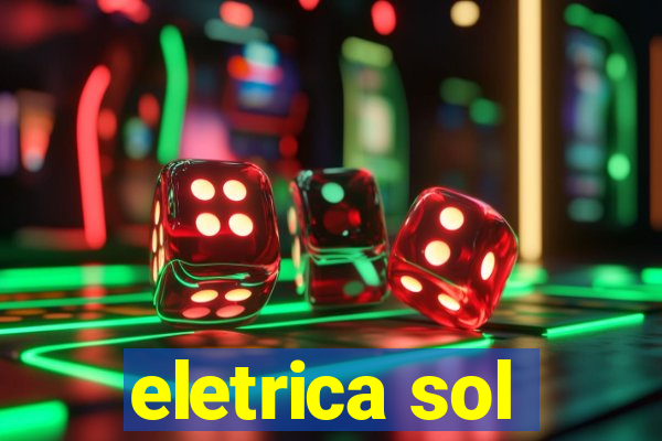 eletrica sol