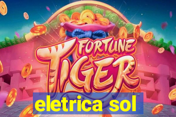 eletrica sol