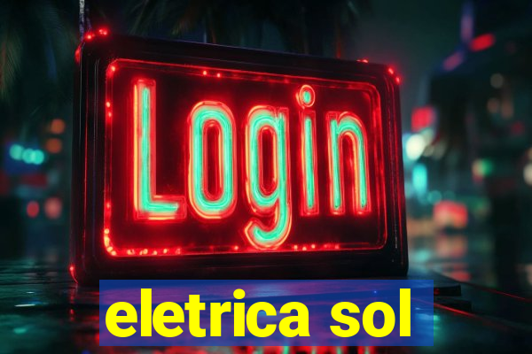 eletrica sol