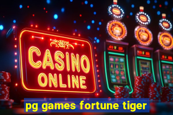 pg games fortune tiger